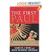 The First Paul: Reclaiming the Radical Visionary Behind the Church's Conservative Icon