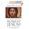 Did the First Christians Worship Jesus?: The New Testament Evidence