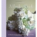 A Bride's Book: An Organizer, Journal, and Keepsake for the Year of the Wedding
