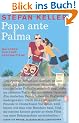 Papa ante Palma: Mallorca f�r Fortgeschrittene