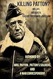 Killing Patton?: The "Not So" Strange Death of World War II's Most Audacious General