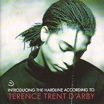 Introducing the Hardline According to Terence Trent D'arby