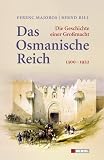 Produkt-Bild: Das Osmanische Reich: Die Geschichte einer Gro&szlig;macht 1300 - 1922
