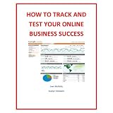 How to Track and Test Your Online Business Success (Marketing Matters)