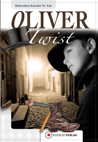 Oliver Twist: Walbreckers Klassiker für Kids (Klassiker fŸr Kids 6) (German Edition)