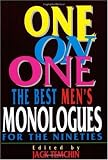 One on One: The Best Mens Monologues for the Nineties (Applause Acting Series)
