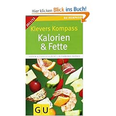 Klevers Kompass Kalorien & Fette 2011/12 (GU Gesundheits-Kompasse)