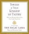 Toward a True Kinship of Faiths: How the World's Religions Can Come Together