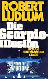 Produkt-Bild: Robert Ludlum: Die Scorpio Illusion - Verlag: Hoffmann und Campe