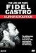 Fidel Castro: A Life of Revolution