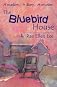 The Bluebird House