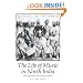 The Life of Music in North India: The Organization of an Artistic Tradition