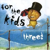 For The Kids Three!