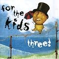 For The Kids Three!