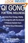 Qi Gong for Total Wellness: Increase Your Energy, Vitality, and Longevity with the Ancient 9 Palaces System from the White Cloud Monastery