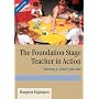 The Foundation Stage Teacher in Action: Teaching 3&hellip by Margaret Edgington