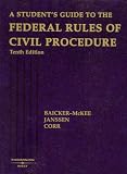 A Student`s Guide to the Federal Rules of Civil Procedure (American Casebook)