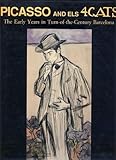 Picasso and Els 4 Gats: The Early Years in Turn-Of-The-Century Barcelona