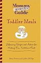 Toddler Meals: Lifesaving Recipes and Advice for Making Fun, Nutritious Food (Mommy Rescue Guide)