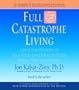 Full Catastrophe Living: Using the Wisdom of Your Body and Mind to Face Stress, Pain, and Illness