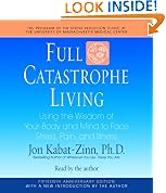 Full Catastrophe Living: Using the Wisdom of Your Body and Mind to Face Stress, Pain, and Illness
