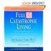 Full Catastrophe Living: Using the Wisdom of Your Body and Mind to Face Stress, Pain, and Illness
