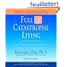 Full Catastrophe Living: Using the Wisdom of Your Body and Mind to Face Stress, Pain, and Illness
