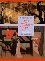 History of Far Eastern Art, A (Trade Version) (5th Edition)