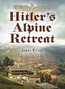 Hitler's Alpine Retreat