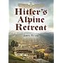 Hitler's Alpine Retreat