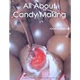 All About Candy Making by  Autumn Carpenter