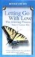 Letting Go With Love: The Grieving Process-Revised Edition