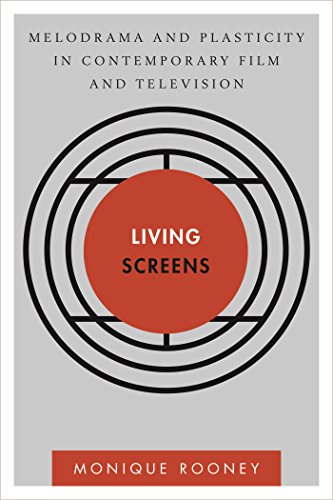 Living Screens: Melodrama and Plasticity in Contemporary Film and Television (Disruptions)