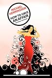 How to Have an Affair and Other Instructions How to Have an Affair and Other Instructions