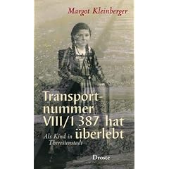 Transportnummer VIII/1 387 hat �berlebt: Als Kind in Theresienstadt