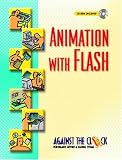 Animation with Flash (Against the Clock Graphic Art)