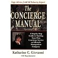 The Concierge Manual: A Step-By-Step Guide on How to Start Your Own Concierge Service And/Or Lifestyle Management Company