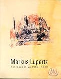 Markus Lüpertz : 1 March-12 April 1991