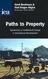 Paths to property : approaches to institutional change in international development
