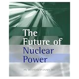 TheFutureofNuclearPower-AnInterdisciplinaryMITStudy
