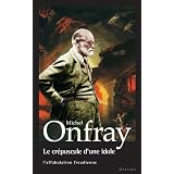 Le cr�puscule d'une idolepar Michel Onfray