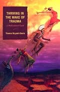 Thriving in the Wake of Trauma: A Multicultural Guide