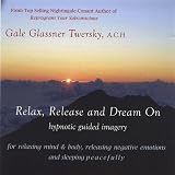 Relax, Release & Dream On, Hypnotic Guided Imagery for Relaxing, Releasing Negative Emotions and Sleeping Peacefully