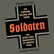 Soldaten: On Fighting, Killing, and Dying | [Sonke Neitzel, Harald Welzer, Jefferson Chase (translator)]