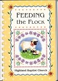 Feeding The Flock Highland Baptist Church Cookbook West Monroe Louisiana 2001