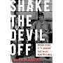 Shake the Devil Off: A True Story of the Murder that Rocked New Orleans