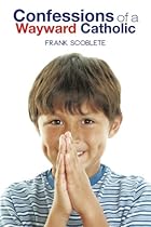 Confessions of a Wayward Catholic