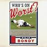 Who's on Worst?: The Lousiest Players, Biggest Cheaters, Saddest Goats and Other Antiheroes in Baseball History