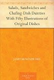 Salads, Sandwiches and Chafing-Dish Dainties With Fifty Illustrations of Original Dishes