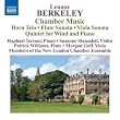 Berkeley: Chamber Music (Trio For Violin, Horn & Piano/ Sonatina For Flute & Piano)